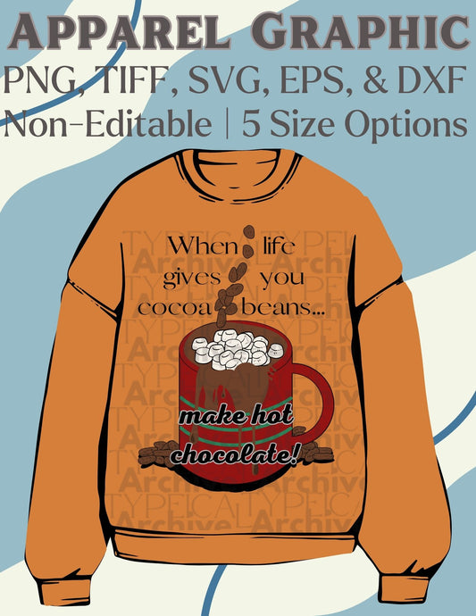 "When Life Gives You Cocoa Beans" Apparel Graphic (PNG, TIFF, SVG, EPS, & DXF)