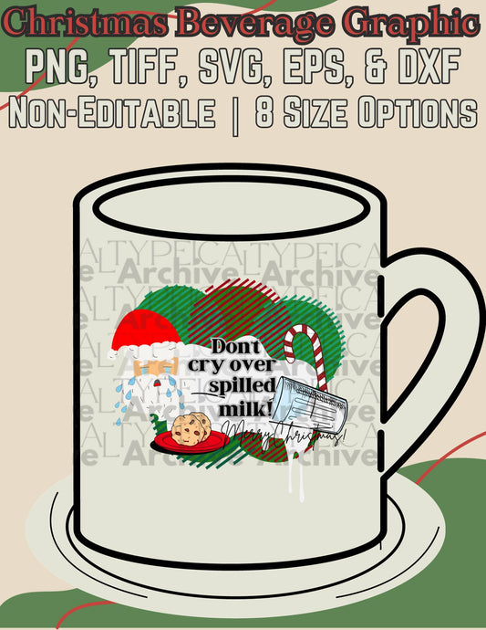 Christmas "Don't Cry Over Spilled Milk" Beverage Vessel/Drinkware Graphic (PNG, TIFF, SVG, EPS, & DXF)